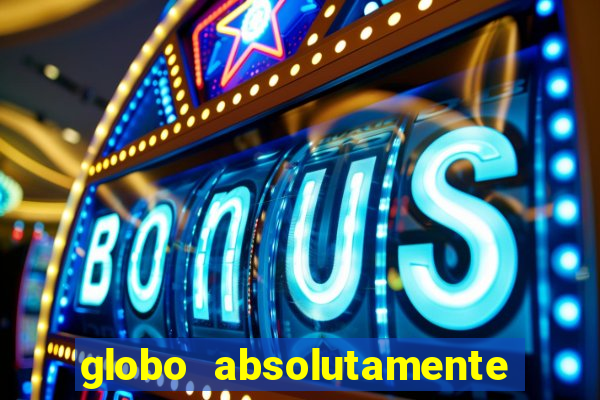 globo absolutamente sobretudo 2019